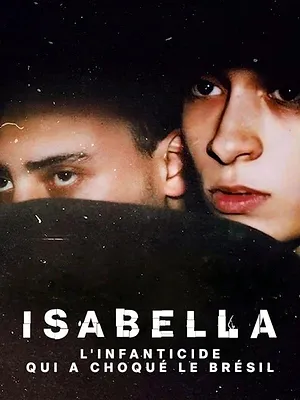 Isabella : L'infanticide qui a choqué le Brésil