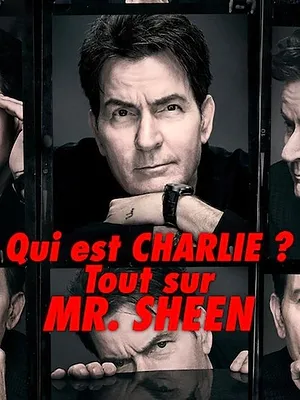 Qui est Charlie ? Tout sur Mr. Sheen
