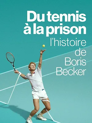 Du tennis à la prison : l’histoire de Boris Becker