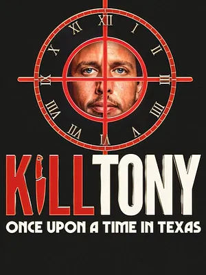 Kill Tony: Once Upon a Time in Texas
