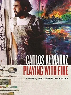 Carlos Almaraz: Playing with Fire