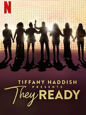 Tiffany Haddish Presents : They Ready