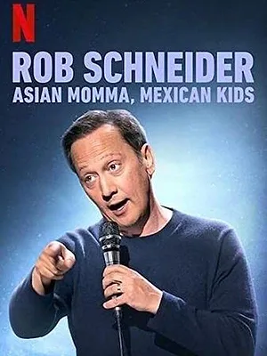 Rob Schneider: Asian Momma, Mexican Kids