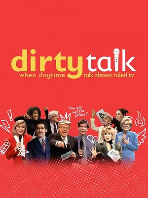 Dirty Talk: When Daytime Talk Shows Ruled TV