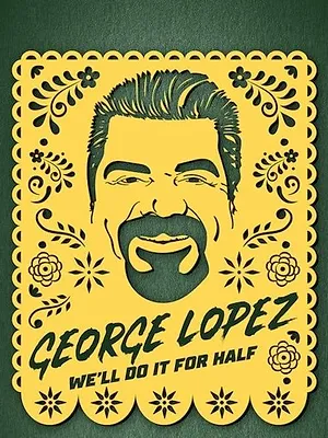 George Lopez: We'll Do It for Half