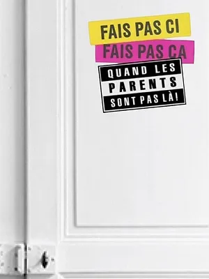 Fais pas ci, fais pas ça: Quand les parents sont pas là !