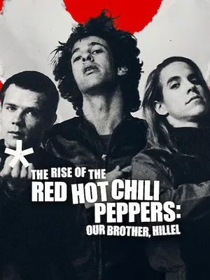 The Rise of the Red Hot Chili Peppers: Our Brother, Hillel