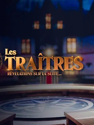 Les traîtres : révélations sur la suite...