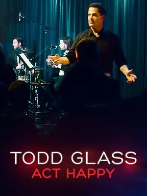 Todd Glass: Act Happy