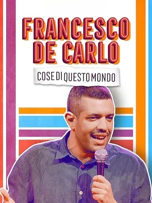 Francesco de Carlo: Cose di Questo Mondo