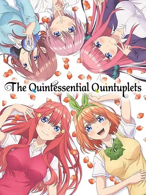 The Quintessential Quintuplets