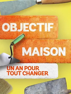 Objectif maison : un an pour tout changer