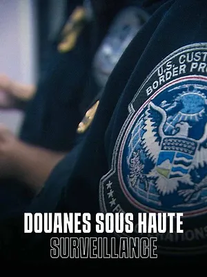 Douanes sous haute surveillance: Etats-Unis