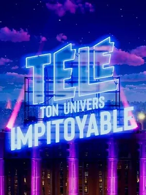 Télé : ton univers impitoyable