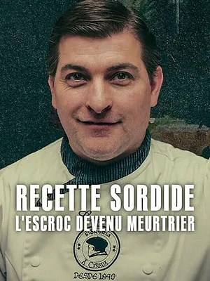 Recette sordide : L'escroc devenu meurtrier