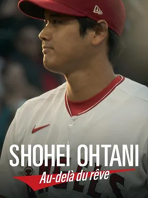 Shohei Ohtani - Au-delà du rêve
