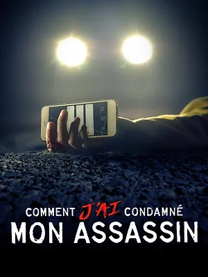 Comment j'ai condamné mon assassin