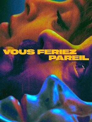 Tu ferais pareil