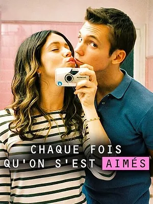Chaque fois qu'on s'est aimés