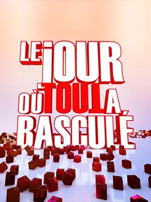 Le jour où tout a basculé