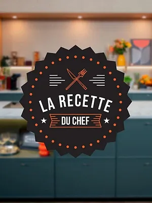La recette du Chef