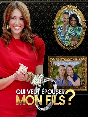 Qui veut épouser mon fils ?