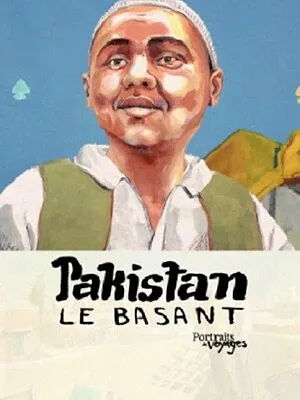 Portraits de Voyage: Pakistan - Le Basant