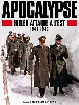 Apocalypse: Hitler attaque à l’Est (1941-1943)