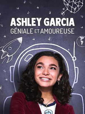 Ashley Garcia : Géniale et amoureuse