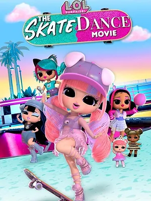 LOL Surprise The Skate Dance Movie