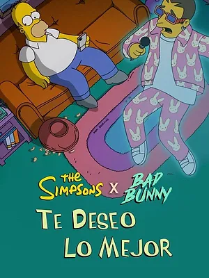 The Simpsons X Bad Bunny: Te Deseo Lo Mejor