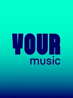 Your music