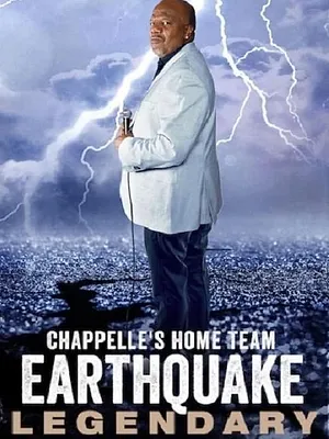 Chappelle's Home Team - Earthquake: Legendary