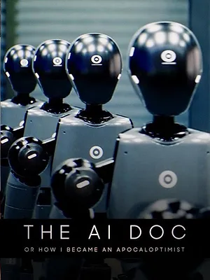 The AI Doc: Or How I Became an Apocaloptimist