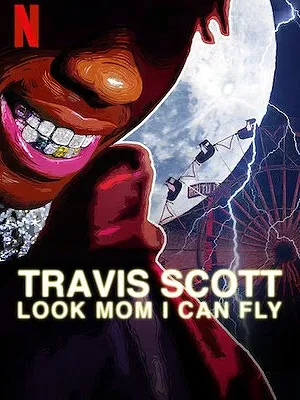 Travis Scott : Look Mom I Can Fly