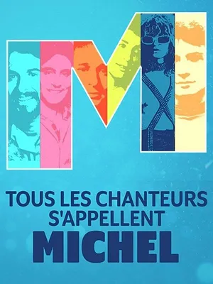 Tous les chanteurs s'appellent Michel