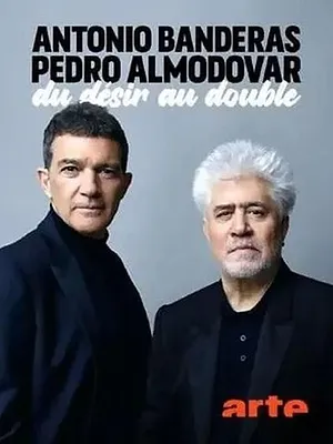 Antonio Banderas et Pedro Almodóvar : Du Désir au Double