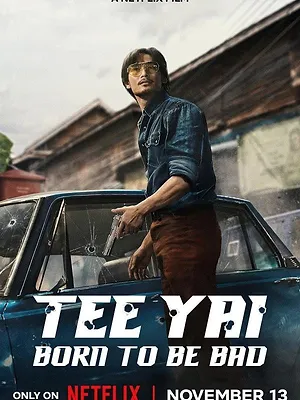 Tee Yai: Born to Be Bad