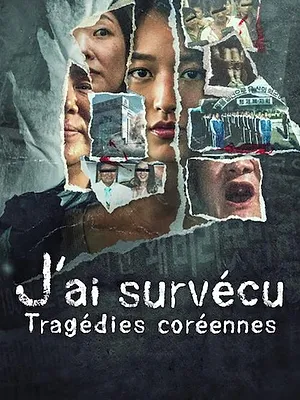 J'ai survécu : Tragédies coréennes