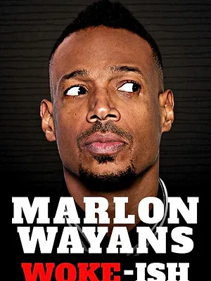 Marlon Wayans: Woke-ish