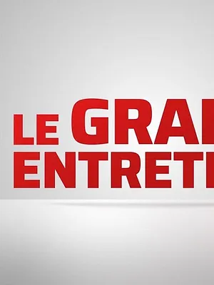 Le grand entretien