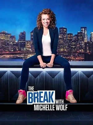 The Break with Michelle Wolf