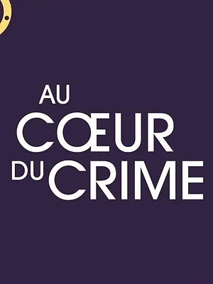 Au coeur du crime