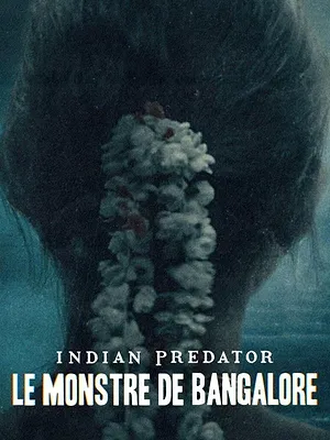 Indian Predator : Le Monstre de Bangalore
