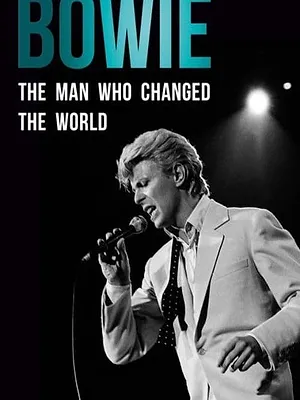 Bowie: The Man Who Changed the World