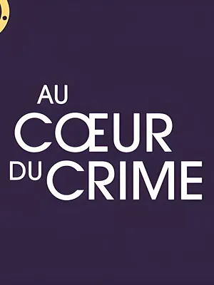 Au coeur du crime