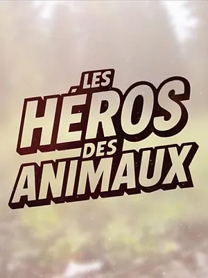 Les héros des animaux