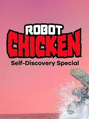 Robot Chicken Self‑Discovery Special