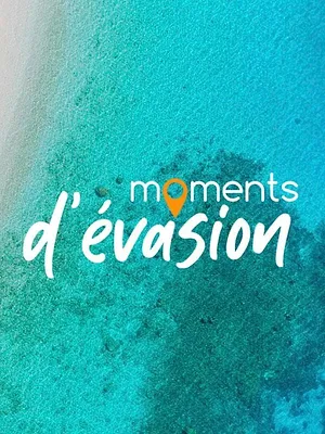 Moments d'évasion