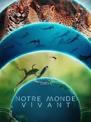 Notre monde vivant